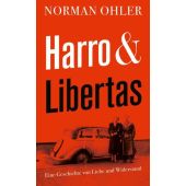 Harro und Libertas, Ohler, Norman, Verlag Kiepenheuer & Witsch GmbH & Co KG, EAN/ISBN-13: 9783462052671