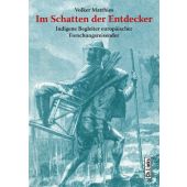 Im Schatten der Entdecker, Matthies, Volker, Ch. Links Verlag GmbH, EAN/ISBN-13: 9783861539896