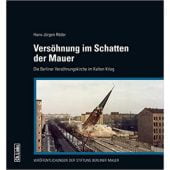 Versöhnung im Schatten der Mauer, Röder, Hans-Jürgen, Ch. Links Verlag GmbH, EAN/ISBN-13: 9783962890636