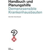 Demenzsensible Krankenhausbauten, Büter, Kathrin/Marquardt, Gesine, DOM publishers, EAN/ISBN-13: 9783869227160