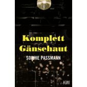 Komplett Gänsehaut, Passmann, Sophie, Verlag Kiepenheuer & Witsch GmbH & Co KG, EAN/ISBN-13: 9783462004021