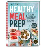 Healthy Meal Prep, O'Neil, Sally, ZS Verlag GmbH, EAN/ISBN-13: 9783965840171