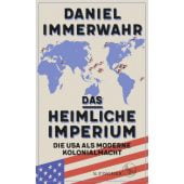 Das heimliche Imperium, Immerwahr, Daniel, Fischer, S. Verlag GmbH, EAN/ISBN-13: 9783103972351