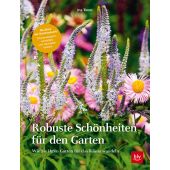 Robuste Schönheiten für den Garten, Timm, Ina, BLV Buchverlag GmbH & Co. KG, EAN/ISBN-13: 9783967470017