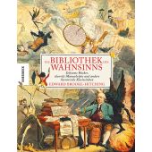 Die Bibliothek des Wahnsinns, Brooke-Hitching, Edward, Knesebeck Verlag, EAN/ISBN-13: 9783957287359