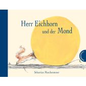 Herr Eichhorn und der Mond, Meschenmoser, Sebastian, Thienemann-Esslinger Verlag GmbH, EAN/ISBN-13: 9783522458238