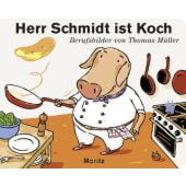 Herr Schmidt ist Koch, Müller, Thomas M, Moritz Verlag, EAN/ISBN-13: 9783895653360