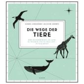 Die Wege der Tiere, Cheshire, James/Uberti, Oliver, Carl Hanser Verlag GmbH & Co.KG, EAN/ISBN-13: 9783446256651