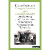 Fotogeschichten und Geschichtsbilder, Kurmann, Eliane, Campus Verlag, EAN/ISBN-13: 9783593516424