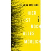 Hier ist noch alles möglich, Molinari, Gianna, Aufbau Verlag GmbH & Co. KG, EAN/ISBN-13: 9783351037390