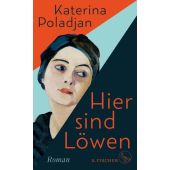 Hier sind Löwen, Poladjan, Katerina, Fischer, S. Verlag GmbH, EAN/ISBN-13: 9783103973815