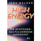 High Energy, Jens Balzer, Rowohlt, EAN/ISBN-13: 9783737101141