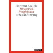 Historisch Vergleichen, Kaelble, Hartmut, Campus Verlag, EAN/ISBN-13: 9783593514406