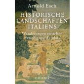 Historische Landschaften Italiens, Esch, Arnold, Verlag C. H. BECK oHG, EAN/ISBN-13: 9783406725654