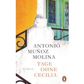 Tage ohne Cecilia, Muñoz Molina, Antonio, Penguin Verlag Hardcover, EAN/ISBN-13: 9783328602002