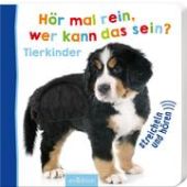 Hör mal rein, wer kann das sein? Tierkinder, Ars Edition, EAN/ISBN-13: 9783845816784