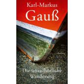 Die unaufhörliche Wanderung, Gauß, Karl-Markus, Zsolnay Verlag Wien, EAN/ISBN-13: 9783552072022