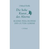 Die hohe Kunst des Alterns, Höffe, Otfried, Verlag C. H. BECK oHG, EAN/ISBN-13: 9783406727474