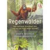 Regenwälder, Reichholf, Josef H/Brandstetter, Johann, Aufbau Verlag GmbH & Co. KG, EAN/ISBN-13: 9783351038250