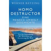 Homo destructor, Bätzing, Werner, Verlag C. H. BECK oHG, EAN/ISBN-13: 9783406806681