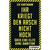 Ihr kriegt den Arsch nicht hoch, Hartmann, Evi, Campus Verlag, EAN/ISBN-13: 9783593509075