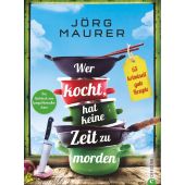 Wer kocht, hat keine Zeit zu morden, Maurer, Jörg, Christian Verlag, EAN/ISBN-13: 9783959614122