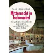 Mitternacht in Tschernobyl, Higginbotham, Adam, Fischer, S. Verlag GmbH, EAN/ISBN-13: 9783100025388