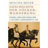 Die Geschichte der Völkerwanderung, Meier, Mischa, Verlag C. H. BECK oHG, EAN/ISBN-13: 9783406739590