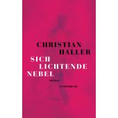 Sich lichtende Nebel, Haller, Christian, Luchterhand Literaturverlag, EAN/ISBN-13: 9783630877334