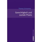 Gerechtigkeit und soziale Praxis, Schramme, Thomas, Campus Verlag, EAN/ISBN-13: 9783593381800