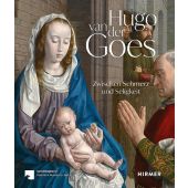 Hugo van der Goes, Hirmer Verlag, EAN/ISBN-13: 9783777438474