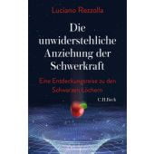 Die unwiderstehliche Anziehung der Schwerkraft, Rezzolla, Luciano, Verlag C. H. BECK oHG, EAN/ISBN-13: 9783406775208