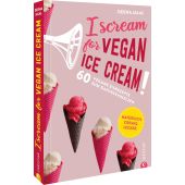I Scream for Vegan Ice Cream!, Jalal, Deena, Christian Verlag, EAN/ISBN-13: 9783959616478