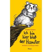 Ich bin hier bloß der Hamster, Stohner, Friedbert, Carl Hanser Verlag GmbH & Co.KG, EAN/ISBN-13: 9783446245174