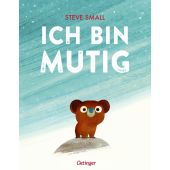 Ich bin mutig, Small, Steve, Verlag Friedrich Oetinger GmbH, EAN/ISBN-13: 9783751204132