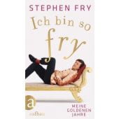 Ich bin so Fry, Fry, Stephen, Aufbau Verlag GmbH & Co. KG, EAN/ISBN-13: 9783351027339