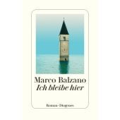 Ich bleibe hier, Balzano, Marco, Diogenes Verlag AG, EAN/ISBN-13: 9783257071214