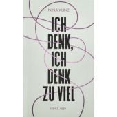 Ich denk, ich denk zu viel, Kunz, Nina, Kein & Aber AG, EAN/ISBN-13: 9783036958439