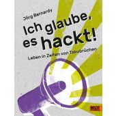 Ich glaube, es hackt!, Bernardy, Jörg, Beltz, Julius Verlag, EAN/ISBN-13: 9783407755902