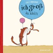 Ich groß - du klein, L'Arronge, Lilli, Verlagshaus Jacoby & Stuart GmbH, EAN/ISBN-13: 9783942787208