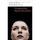 Versprechen kann ich nichts, Parrella, Valeria, Carl Hanser Verlag GmbH & Co.KG, EAN/ISBN-13: 9783446269194