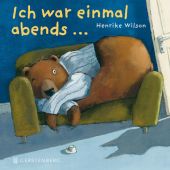Ich war einmal abends..., Wilson, Henrike, Gerstenberg Verlag GmbH & Co.KG, EAN/ISBN-13: 9783836953986