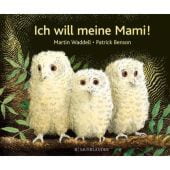 Ich will meine Mami!, Waddell, Martin, Fischer Sauerländer, EAN/ISBN-13: 9783737360753