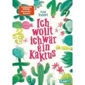 Ich wollt, ich wär ein Kaktus, Teichert, Mina, Planet!, EAN/ISBN-13: 9783522505925