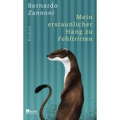 Mein erstaunlicher Hang zu Fehltritten, Zannoni, Bernardo, Rowohlt Verlag, EAN/ISBN-13: 9783498003326
