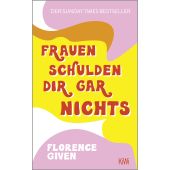 Frauen schulden dir gar nichts, Given, Florence, Verlag Kiepenheuer & Witsch GmbH & Co KG, EAN/ISBN-13: 9783462001679