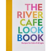 The River Cafe Look Book, Recipes for Kids of all Ages, Rogers, Ruth/Owen, Sian Wyn/Trivelli, Joseph, EAN/ISBN-13: 9781838664459