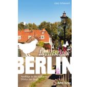 Idyllisches Berlin, Schunack, Gary, be.bra Verlag GmbH, EAN/ISBN-13: 9783814802572