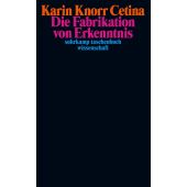Die Fabrikation von Erkenntnis, Knorr Cetina, Karin, Suhrkamp, EAN/ISBN-13: 9783518300275