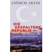 Die gespaltene Republik, Akyol, Çigdem, Fischer, S. Verlag GmbH, EAN/ISBN-13: 9783103971385